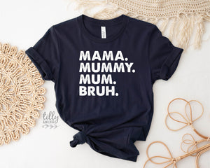 Mama Mummy Mum Bruh T-Shirt, Funny Mum T-Shirt, Navy Mother's Day T-Shirt, Motherhood Tee, Mothers Day Gift, Gift For Mom, Mama T-Shirt