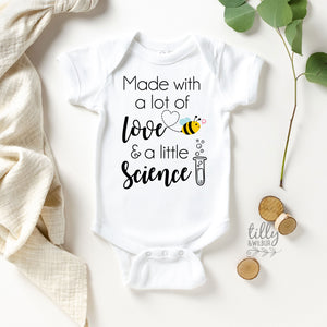 Made With A Lot Of Love And A Little Science Baby Bodysuit, Pregnancy Announcement, IVF Baby, We're Having A Baby, Worth The Wait, Newborn