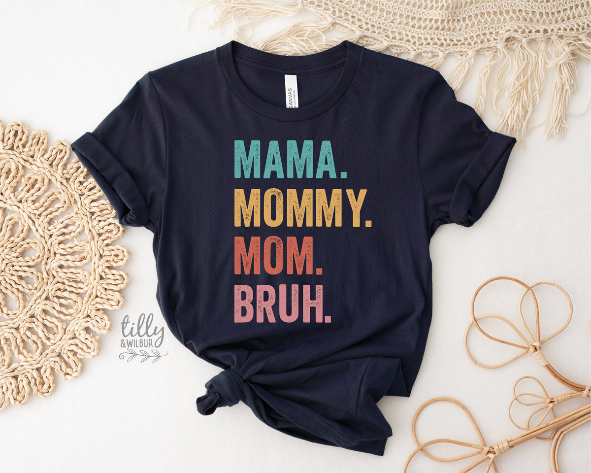 Mama Mommy Mom Bruh T-Shirt, Funny Mum T-Shirt, Navy Mother&#39;s Day T-Shirt, Motherhood Tee, Mothers Day Gift, Gift For Mom, Mama T-Shirt