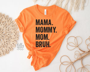 Mama Mommy Mom Bruh T-Shirt, Funny Mum T-Shirt, Orange Mother's Day T-Shirt, Motherhood Tee, Mothers Day Gift, Gift For Mom, Mama T-Shirt