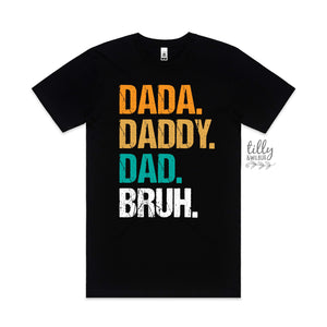 Dada Daddy Dad Bruh T-Shirt, Dad T-Shirt, Funny Dad Shirt, Funny Dad T-Shirt, Father's Day Gift, Teenager Gift To Dad, Funny Father's Day