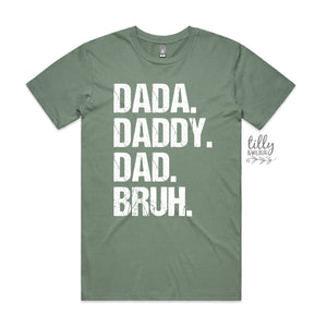 Dada Daddy Dad Bruh T-Shirt, Dad T-Shirt, Funny Dad Shirt, Funny Dad T-Shirt, Father's Day Gift, Teenager Gift To Dad, Funny Father's Day