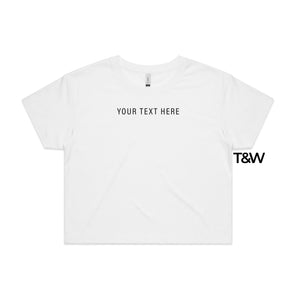 Women's Crop T-Shirt, Your Text Here Cropped T-Shirt, Design Your Own T-Shirt, Custom Text Here TShirt, Custom Womens Tee, WHITE crop top