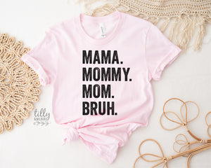 Mama Mommy Mom Bruh T-Shirt, Funny Mum T-Shirt, Pink Mother's Day T-Shirt, Motherhood Tee, Mothers Day Gift, Gift For Mom, Mama T-Shirt