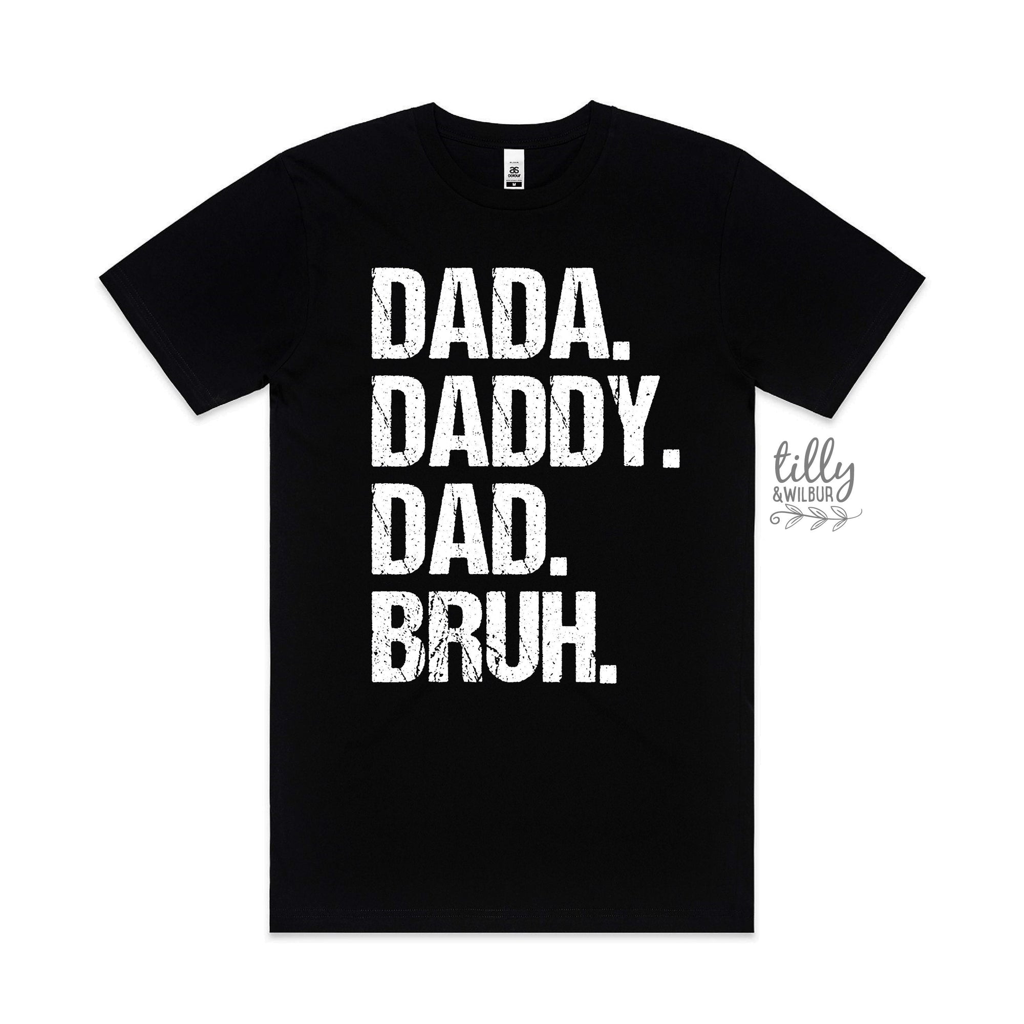 Dada Daddy Dad Bruh T-Shirt, Dad T-Shirt, Funny Dad Shirt, Funny Dad T-Shirt, Father's Day Gift, Teenager Gift To Dad, Funny Father's Day