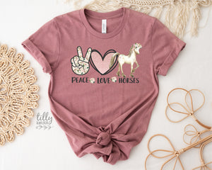 Horse T-Shirt, Peace Love And Horses T-Shirt, Women's Horse T-Shirt, Equestrian Gift, Horse Riding T-Shirt, Just A Girl Who Loves Horses