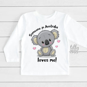 Somebody In Australia Loves Me, Australian Gift For Kids, Australiana Gift, Koala Gift, Aussie Overseas Gift, Koala T-Shirt, Aussie T-Shirt
