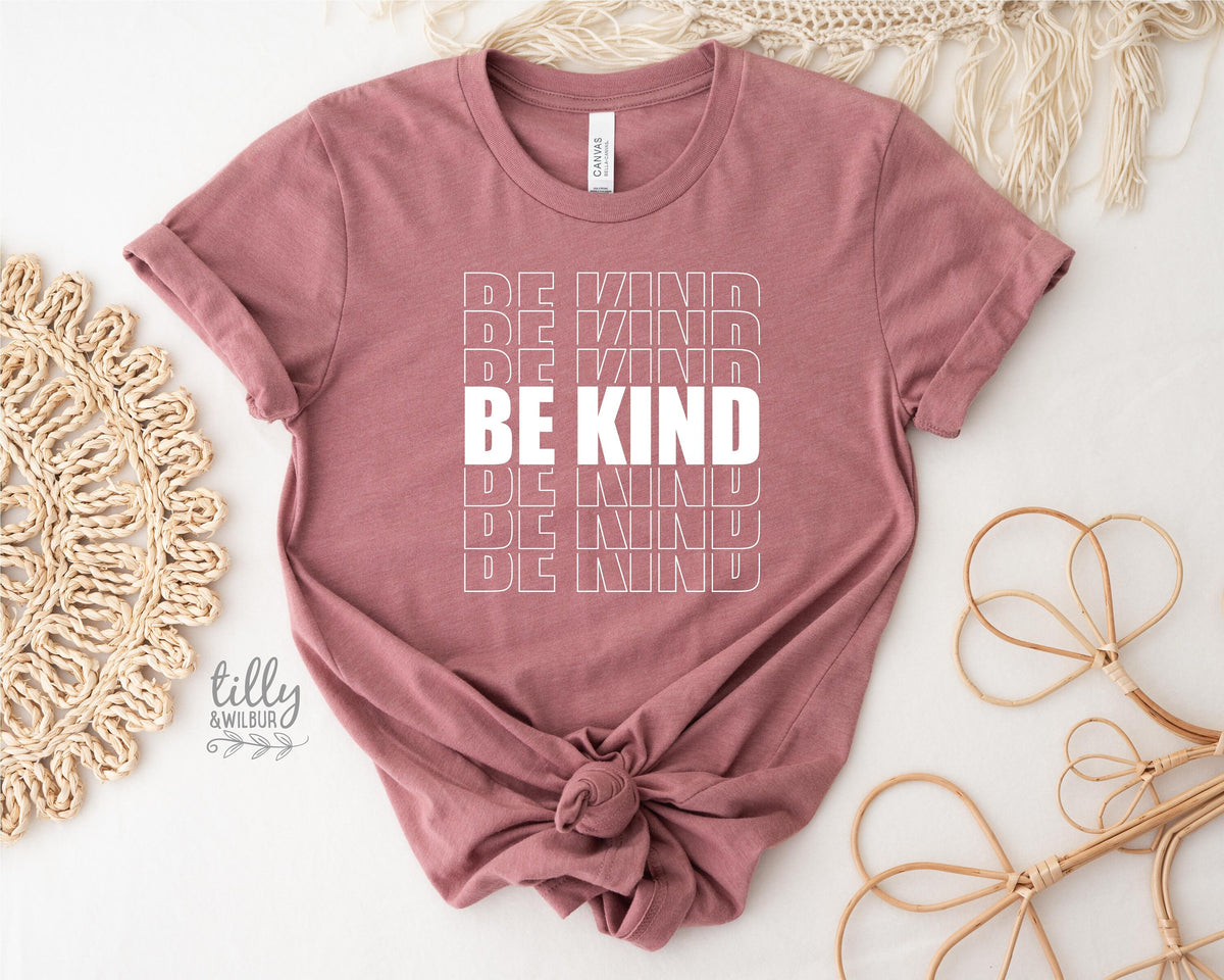 Be Kind Women's T-Shirt, Be Kind T-Shirt, Be Kind Shirt, Kindness Matters, Inspirational Clothing, Inspirational Quotes, Kindness Clothing