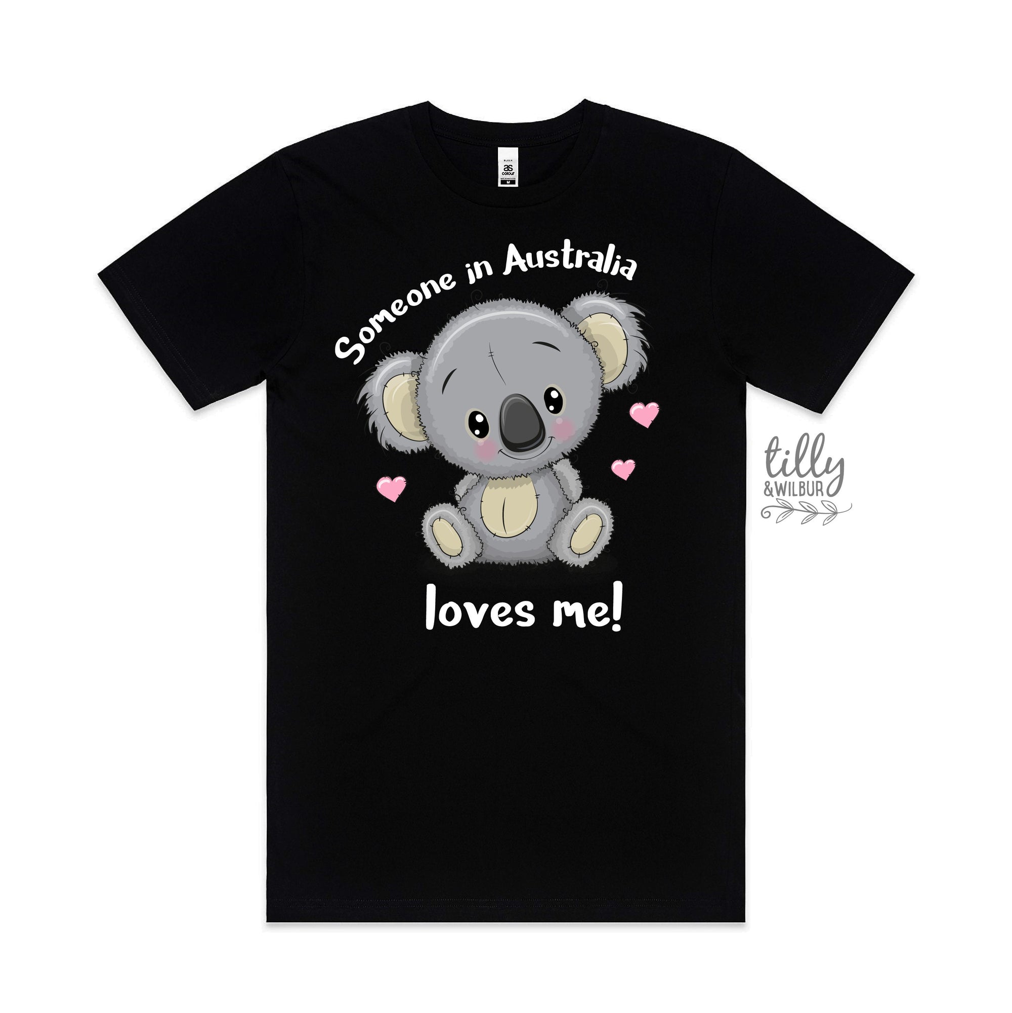 Someone In Australia Loves Me, Australia Gift, Australiana Gift, Koala Gift, Aussie Overseas Gift, Aussie Gift, Koala T-Shirt, Koala Shirt