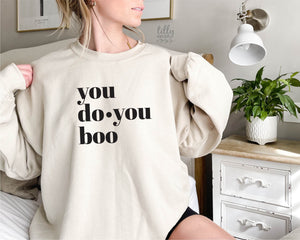 You Do You Boo Jumper, You Do You Boo Sweatshirt, Funny Women's Clothing, Funny Crew Neck, Mum Gift, Sister Gift, Female Gift, Humour