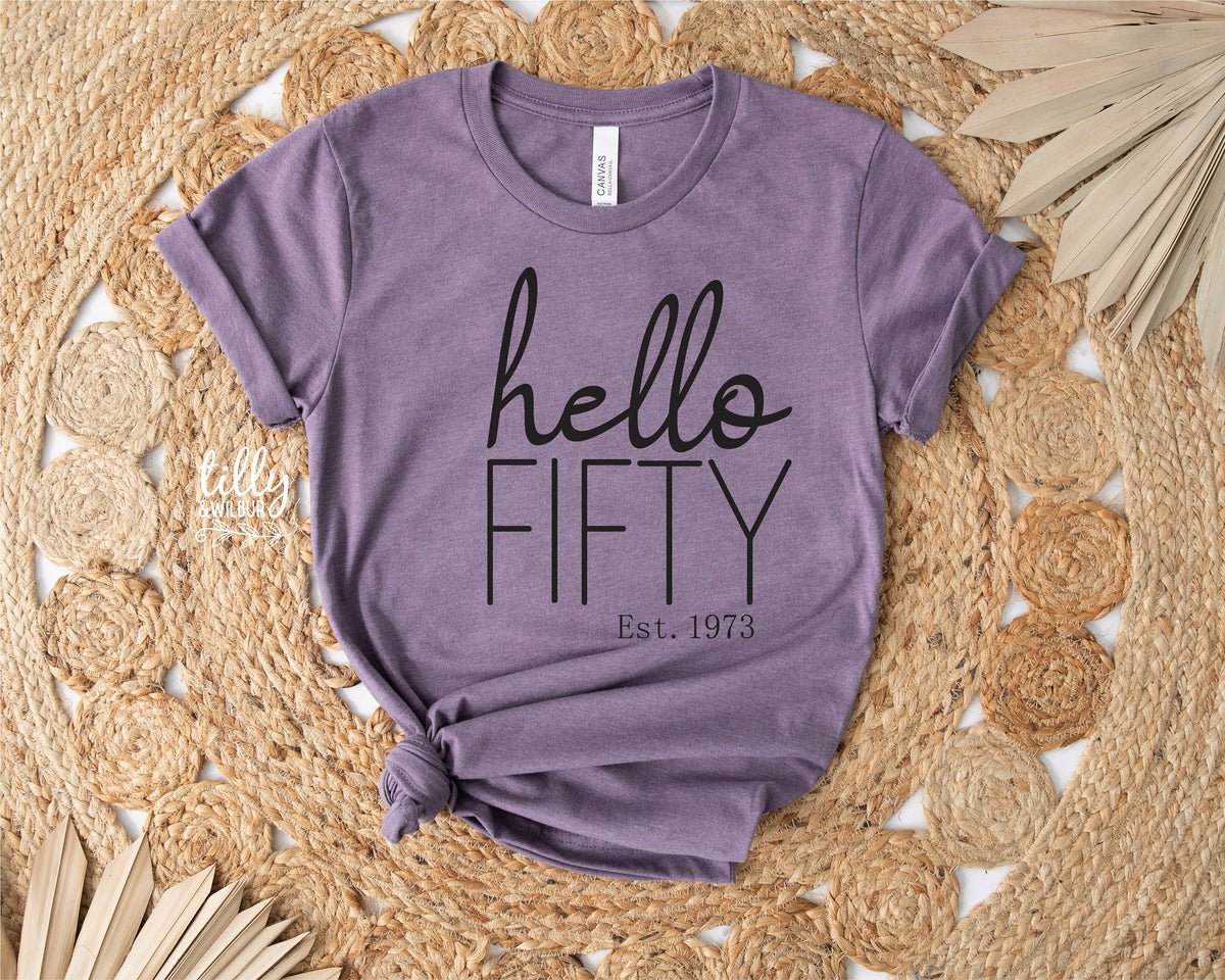 50th Birthday T-Shirt, Hello Fifty Est, Personalised Year, 50 And Fabulous T-Shirt, Women&#39;s 50th Birthday T-Shirt, Women&#39;s 50th Birthday