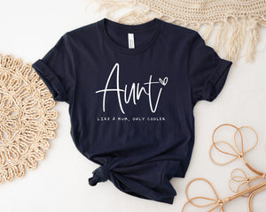 Aunty T-Shirt, Aunt Like A Mum Only Cooler T-Shirt, Aunt T-Shirt, Auntie TShirt, Funny Aunt T-Shirt, Funny Auntie T-Shirt, Niece Nephew Gift