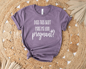 Does This Shirt Make Me Look Pregnant T-Shirt, Pregnancy Announcement T-Shirt, New Mum Shirt, Pregnancy Reveal Shirt, Funny Pregnancy Shirt