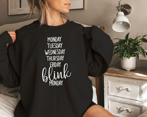 Monday Tuesday Wednesday Thursday Friday Blink Monday Jumper, Funny T-Shirt, Mum T-Shirt, Mother's Day Gift, Women's Clothing, Funny Women's