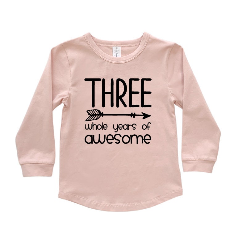 Three Whole Years Of Awesome Birthday T-Shirt, Girl&#39;s 3rd Birthday T-Shirt, Third Birthday Gift, 3rd Birthday Outfit, 3rd Birthday Girl Gift
