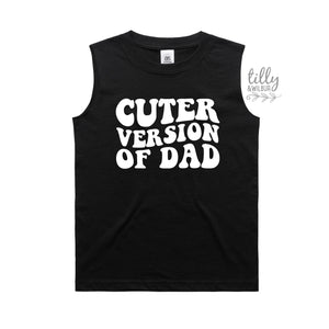 Cuter Version of Dad, Father's Day Singlet Tank, Kids Outfit, Fathers Day Gift, Funny Dad, Kid's clothing, Cute kids, Cuter Than Dad