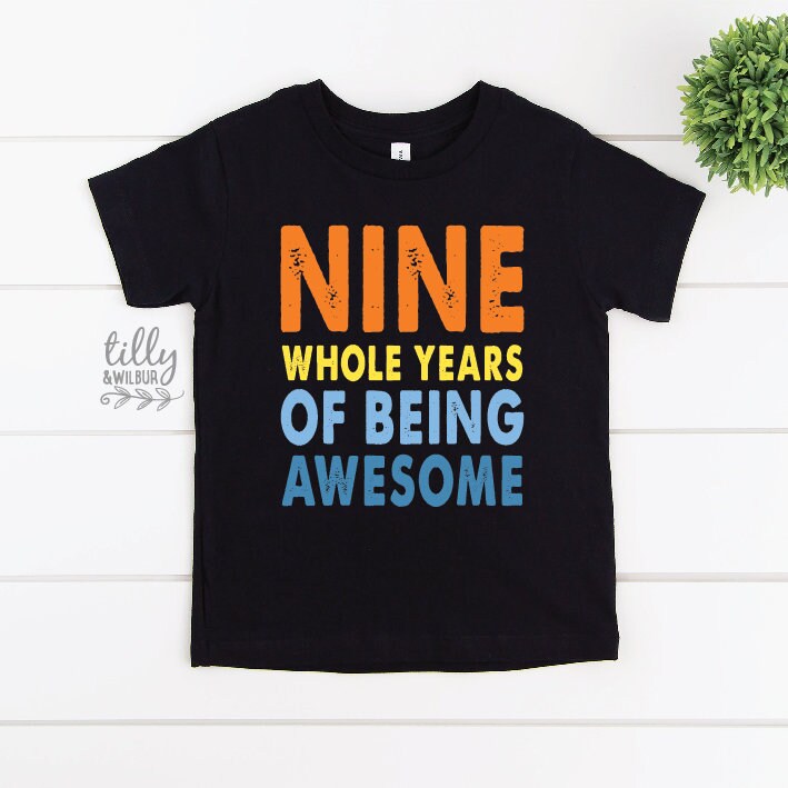 Nine T-Shirt, Nine Whole Years Of Being Awesome T-Shirt, 9th Birthday T-Shirt, Nine Birthday Gift, 9th Birthday Outfit, 9th Birthday Gift