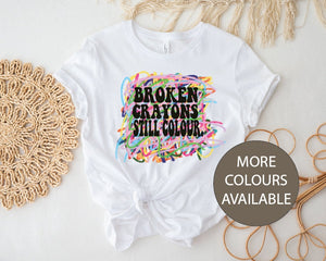 Broken Crayons Still Colour T-Shirt, Positive Thinking T-Shirt, Mental Health T-Shirt, Mental Health Awareness T-Shirt, Be Kind T-Shirt