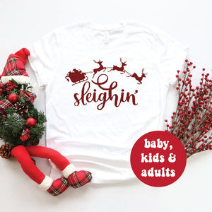 Sleighin T-Shirt, Sleigh Christmas T-Shirt, Funny Christmas T-Shirt, Matching Family Christmas T-Shirts, Sleighing T-Shirt, Reindeer T-shirt
