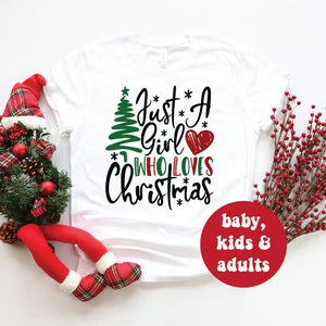 Just A Girl Who Loves Christmas T-Shirt, Christmas T-Shirt, Christmas Lover T-Shirts, Matching Family Christmas T-Shirts, I Love Xmas Shirt