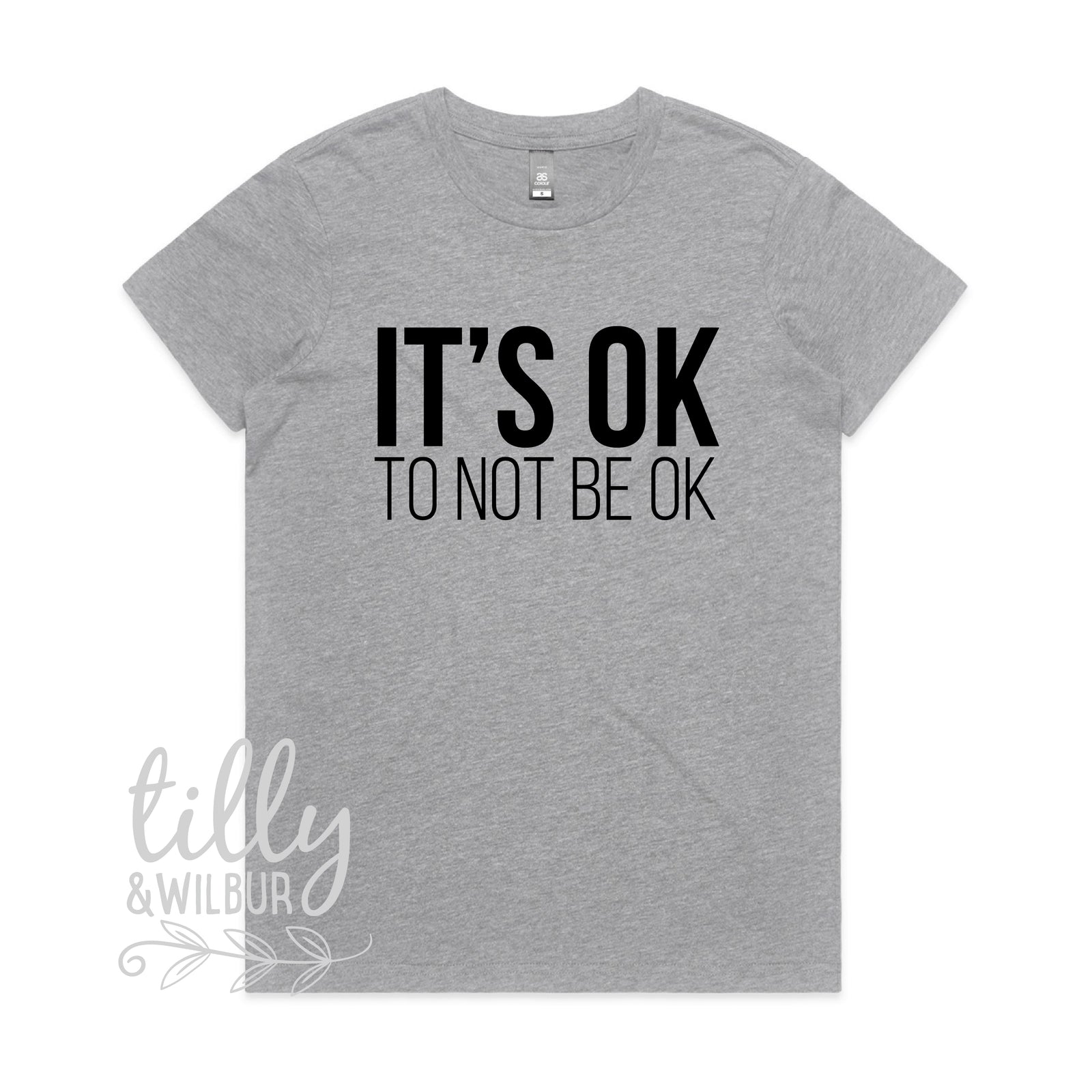 It's OK To Not Be OK Women's T-Shirt