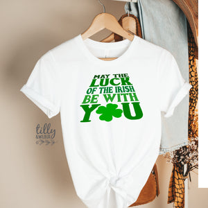 May The Luck Of The Irish Be With You Women's T-Shirt