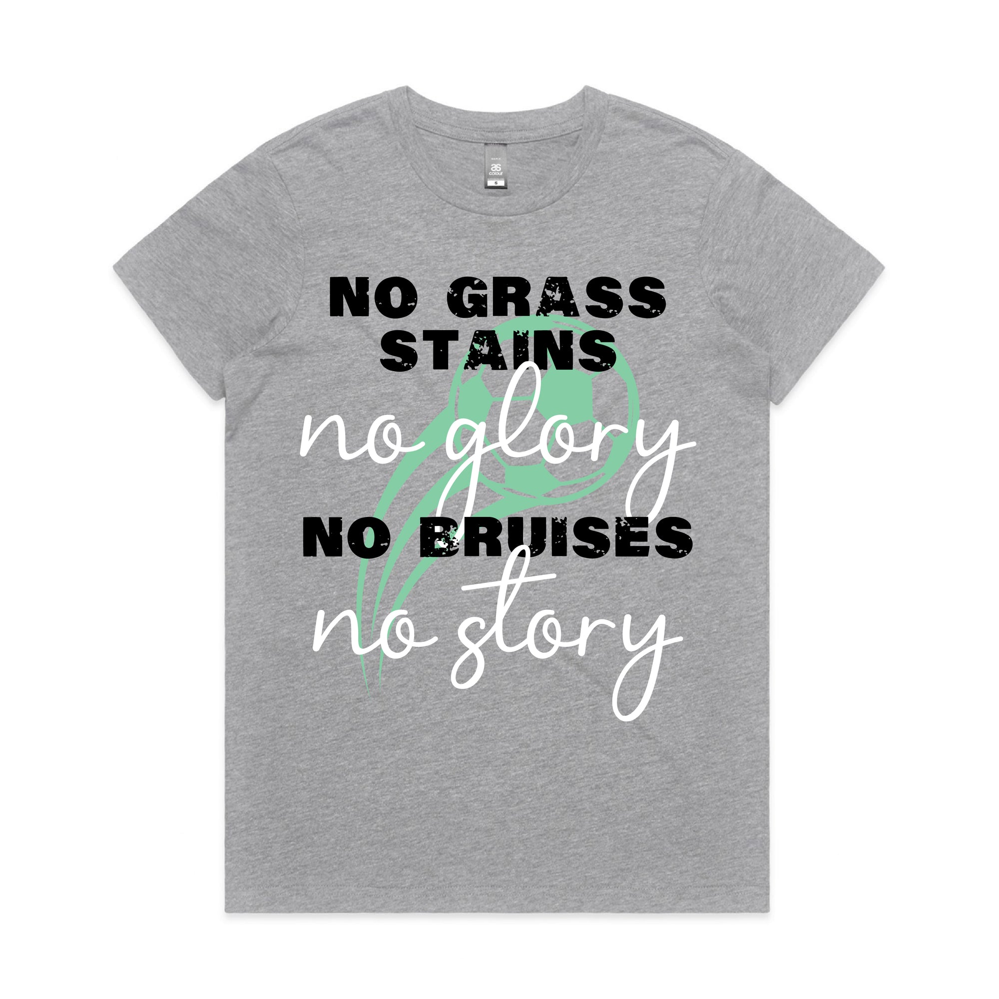 No Grass Stains No Glory No Bruises No Story Women's T-Shirt