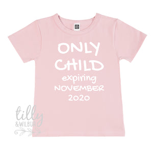 Only Child Expiring Pregnancy Announcement T-Shirt
