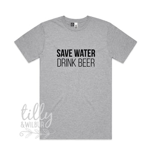 Save Water Drink Beer Men's Tee