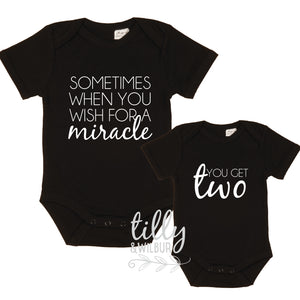 Sometimes When You Wish For A Miracle You Get Two