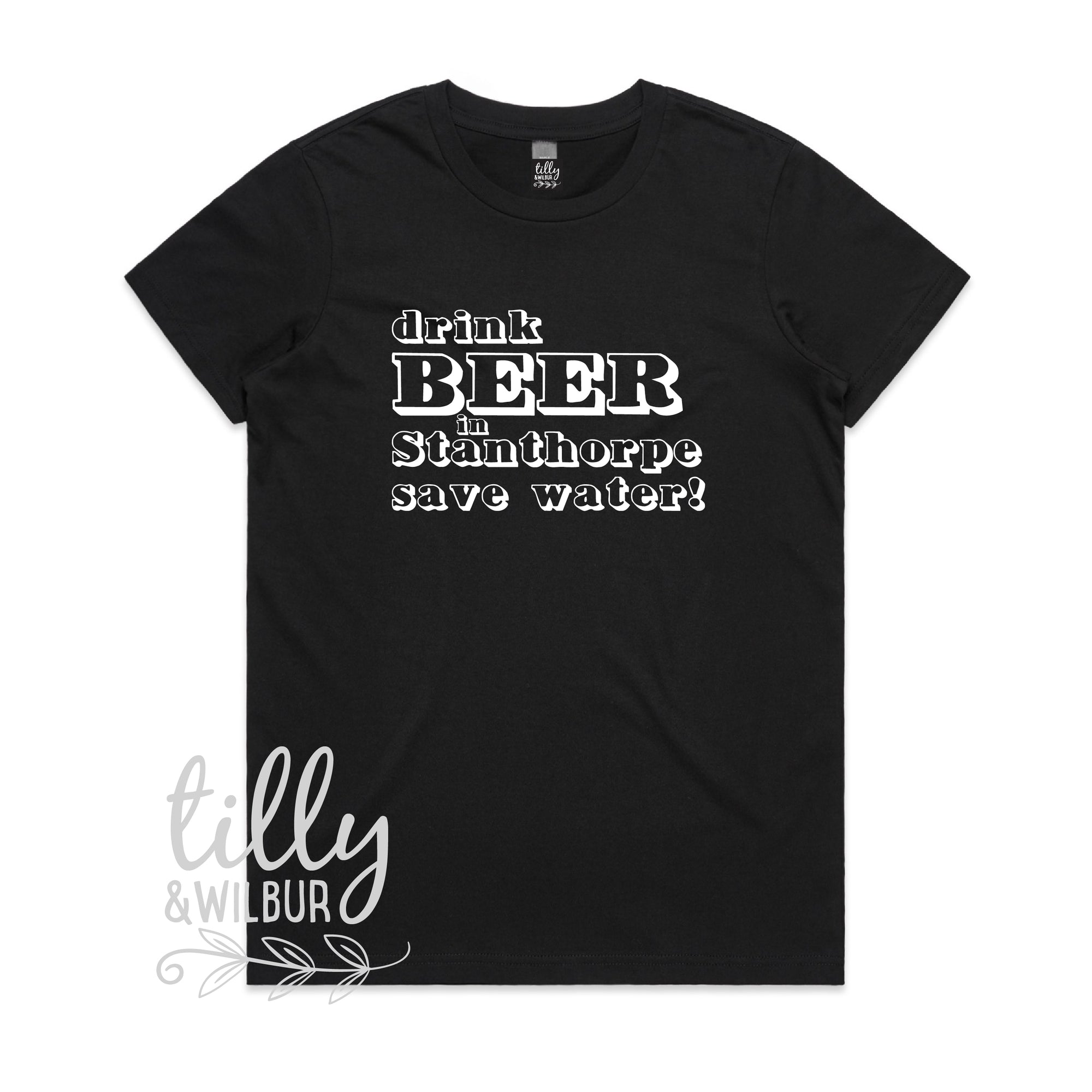 Drink Beer In Stanthorpe Save Water Women's Tee