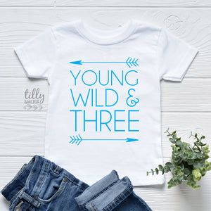 Young Wild And Three Birthday Tee